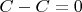 $C-C=0$