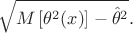 $$
\sqrt{M\left[\theta^2(x)\right]-\hat{\theta}^2}.
$$
