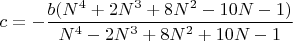 $c=-\dfrac{b(N^4+2N^3+8N^2-10N-1)}{N^4-2N^3+8N^2+10N-1}$