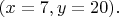 $(x=7,y=20).$