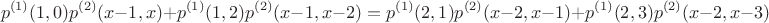 $$p^{(1)}(1,0)p^{(2)}(x-1,x)+p^{(1)}(1,2)p^{(2)}(x-1,x-2)=p^{(1)}(2,1)p^{(2)}(x-2,x-1)+p^{(1)}(2,3)p^{(2)}(x-2,x-3)$$