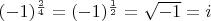 $(-1)^\frac{2}{4}=(-1)^\frac{1}{2}=\sqrt{-1}=i$