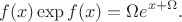 $$
f(x) \exp f(x) = \Omega e^{x+\Omega}.
$$