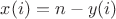 $x(i)=n-y(i)$ $x(i)=n-y(i)$