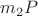 $m_2P$