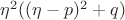 $\eta ^2( (\eta -p)^2+q)$