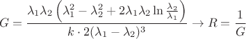 $$
G = \frac{\lambda_1 \lambda_2 \left(\lambda_1^2 - \lambda_2^2 + 2 \lambda_1 \lambda_2 \ln \frac{\lambda_2}{\lambda_1}\right) }{k \cdot 2 (\lambda_1 - \lambda_2)^3} \rightarrow R = \frac{1}{G}
$$