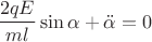 $$\[\frac{{2qE}}{{ml}}\sin \alpha  + \ddot \alpha  = 0\]$$