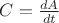 $C=\frac{dA}{dt}$