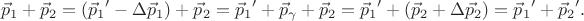$$\vec{p}_1+\vec{p}_2=(\vec{p}_1{}'-\Delta\vec{p}_1)+\vec{p}_2=\vec{p}_1{}'+\vec{p}_\gamma+\vec{p}_2=\vec{p}_1{}'+(\vec{p}_2+\Delta\vec{p}_2)=\vec{p}_1{}'+\vec{p}_2{}'.$$