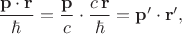 $\dfrac{\mathbf{p \cdot r}}{\hbar} = \dfrac{\mathbf{p}}{c} \cdot \dfrac{c \, \mathbf{r}}{\hbar}=\mathbf{p' \cdot r'},$