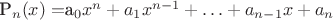 P_n(x) = $a_0x^n+a_1x^{n-1}+\ldots+a_{n-1}x+a_n$