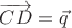 $\overrightarrow{CD}=\vec {q}$ $\overrightarrow{CD}=\vec {q}$