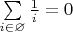 $\sum\limits_{i \in \varnothing} \frac{1}{i}=0$