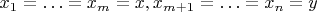 $x_1=\ldots =x_m=x, x_{m+1}=\ldots =x_n=y$