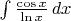 $\int \frac{\cos {x}}{\ln {x}}\, dx$