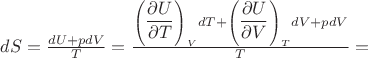 $dS=\frac{dU+pdV}{T}=\frac{\left(\dfrac{\partial U}{\partial T}\right)_V dT+\left(\dfrac{\partial U}{\partial V}\right)_T dV+pdV}{T}=$