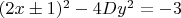 $(2x\pm 1)^2 - 4Dy^2 = -3$