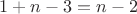 $1+n-3 = n-2$