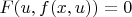 $F(u,f(x,u))=0$
