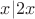 $x|2x$