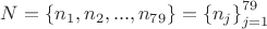 $N = \left\{n_1, n_2, ..., n_{79}\right\} = \left\{{n_j}\right\}_{j=1}^{79}$