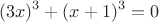 $$(3x)^3 + (x+1)^3=0$$