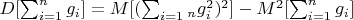 $D[\sum_{i=1}^n {g_i}]=M[(\sum_{i=1}_n {g_i^2})^2]-M^2[\sum_{i=1}^n {g_i}]$