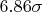 $6.86\sigma$