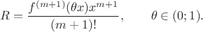 $$R=\frac{f^{(m+1)}(\theta x)x^{m+1}}{(m+1)!},\qquad\theta\in(0;1).$$