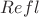 $Refl$ $Refl$