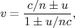 $$v=\dfrac{c/n\pm u}{1\pm u/nc},$$