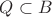 $Q\subset B$