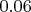 $0.06$