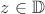 $z\in \mathbb{D}$