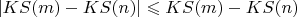 $\left\lvert KS(m) - KS(n)\right\rvert \leqslant KS(m) - KS(n)$