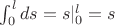 $ \int_0^l ds = s \vert_0^l = s$