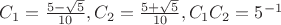 $C_1 = \frac{5-\sqrt{5}}{10}, C_2 = \frac{5+\sqrt{5}}{10}, C_1C_2 = 5^{-1}$