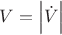 $V = \left| \dot V \right|$