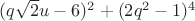 $(q\sqrt{2}u-6)^2+(2q^2-1)^4$