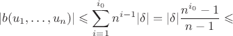 $$
|b(u_1, \ldots, u_n)| \leqslant \sum_{i=1}^{i_0} n^{i-1} |\delta| = |\delta| \frac{n^{i_0}-1}{n-1} \leqslant
$$