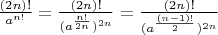 $\frac{(2n)!}{a^{n!}}=\frac{(2n)!}{(a^\frac{n!}{2n})^{2n}}=\frac{(2n)!}{(a^\frac{(n-1)!}{2})^{2n}}$