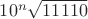 $10^n \sqrt{11110}$