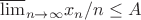 $\overline\lim_{n\to \infty}x_n/n\leq A$