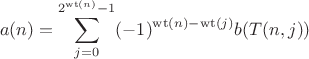 $$a(n)=\sum\limits_{j=0}^{2^{\operatorname{wt}(n)}-1}(-1)^{\operatorname{wt}(n)-\operatorname{wt}(j)}b(T(n,j))$$ $$a(n)=\sum\limits_{j=0}^{2^{\operatorname{wt}(n)}-1}(-1)^{\operatorname{wt}(n)-\operatorname{wt}(j)}b(T(n,j))$$
