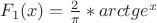 $F_1(x)=\frac{2}{{\pi}}*arctge^x$