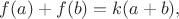 $f(a)+f(b)=k(a+b),$