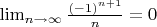$\lim_{n \to \infty } \frac{(-1)^{n+1}}{n}=0$