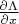 $\frac{\partial\Lambda}{\partial x}$