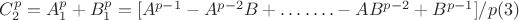 $C_2^ p  = A_1^p + B_1^p = [A^{p-1}-A^{p-2}B + &hellip;&hellip;.- AB^{p-2} + B^{p-1}]/ p\engo(3)$